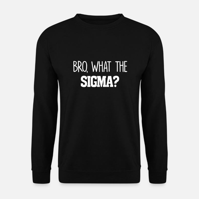 Bro What The Sigma Lustige Kinder Jugendliche Jugend Sagen - Unisex Pullover - Schwarz