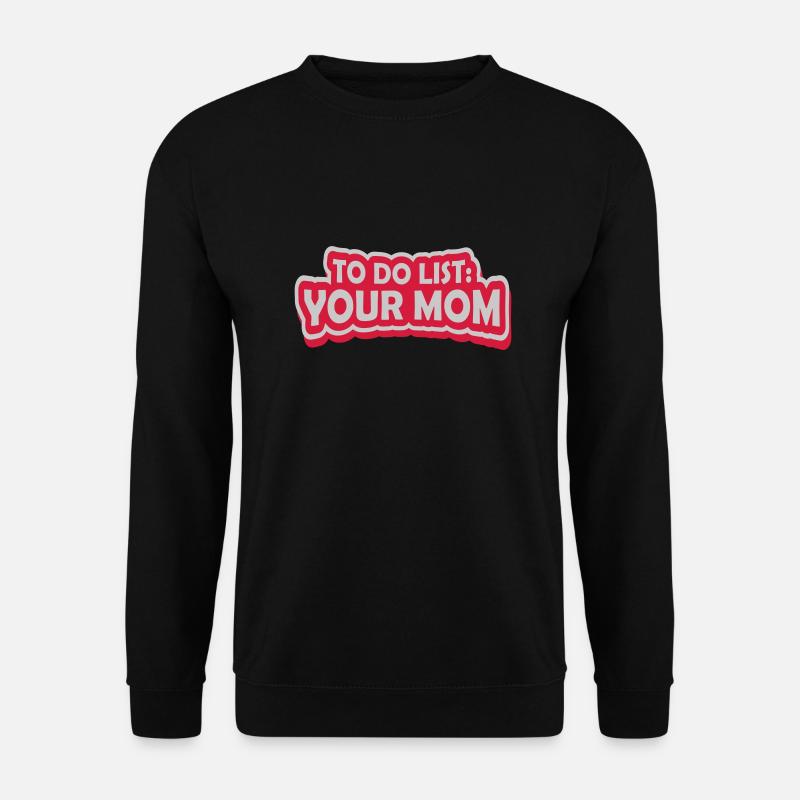 Spruch Your Mom - Unisex Pullover - Schwarz