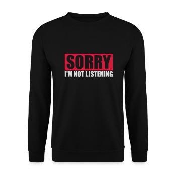 sorry in not listening - Unisex Sweatshirt - black - Front - Alina (178cm) & Michal (187cm)
