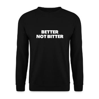 Better Not Bitter - Christian Quotes - Unisex Sweatshirt - black - Front - Alina (178cm) & Michal (187cm)