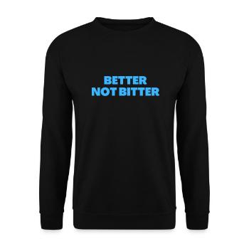 Better Not Bitter - Christian Quotes - Unisex Sweatshirt - black - Front - Alina (178cm) & Michal (187cm)