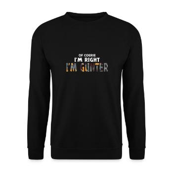 Of Course I'm Right I'm Günter Lustiges Geschenk - Unisex Pullover - Schwarz - Vorne - Alina (178cm) & Michal (187cm)