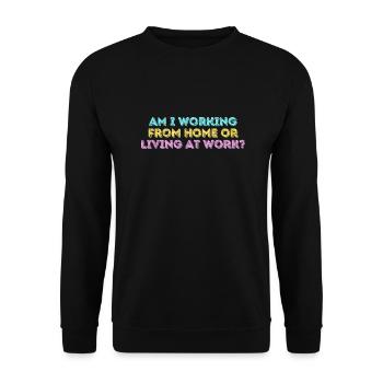 Am i working from home or living at work funny - Unisex Sweatshirt - black - Front - Alina (178cm) & Michal (187cm)