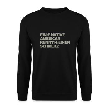 Woke Selbstironie: Ein Indianer kennt kein Schmerz - Unisex Pullover - Schwarz - Vorne - Alina (178cm) & Michal (187cm)
