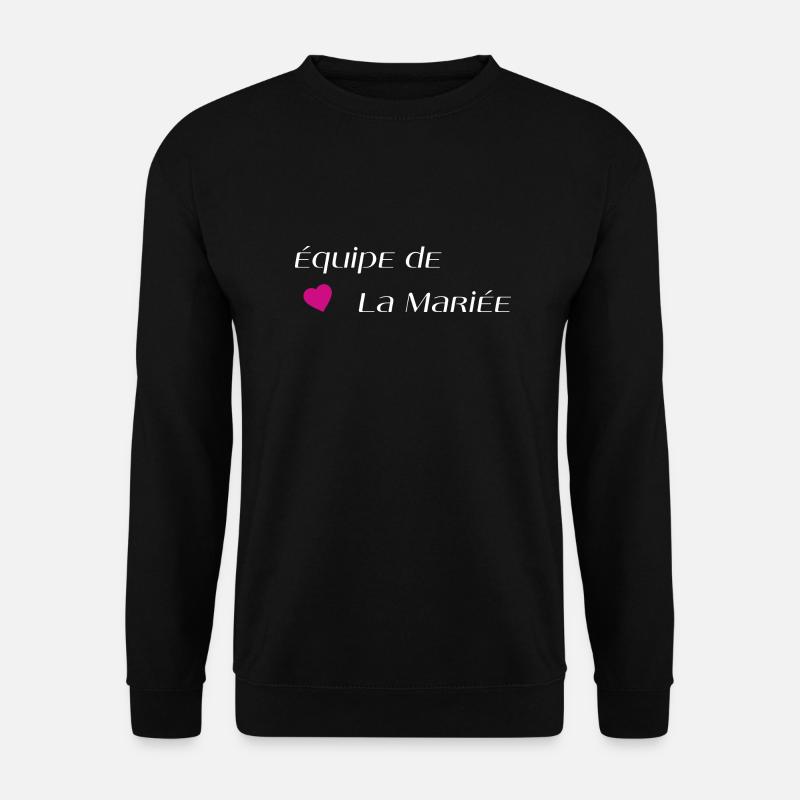 Équipe de la mariée - Sweat-shirt Unisexe - noir