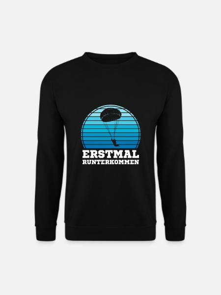 Erstmal runterkommen Skydiving Fallschirmspringer - Unisex Pullover - Schwarz