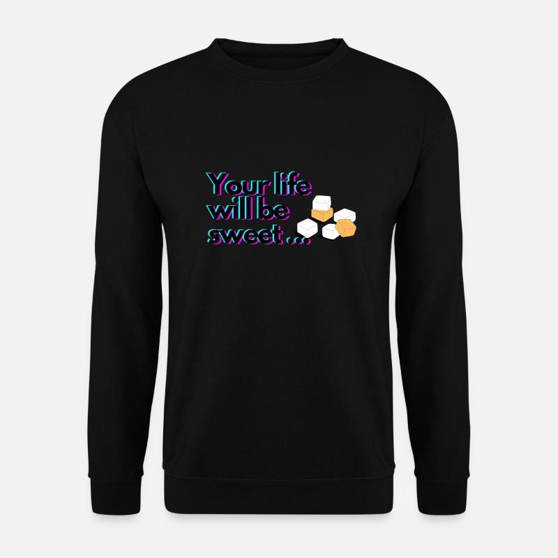 Dein Leben wird süß sein - Unisex Pullover - Schwarz