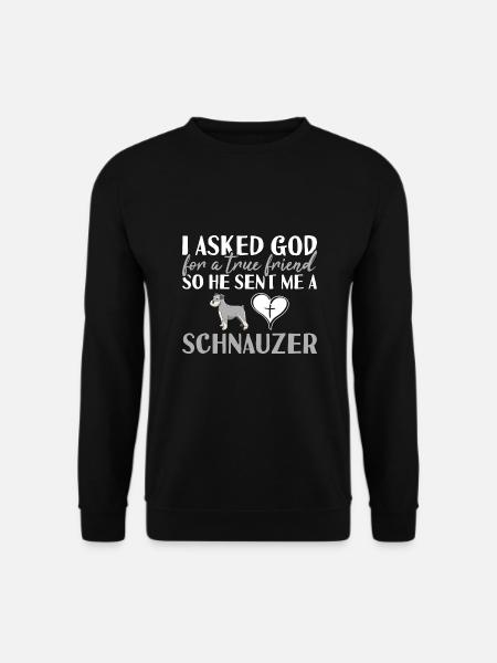 I Asked God Schnauzer - Unisex Sweatshirt - black