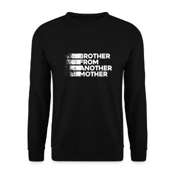 Brother from Another Mother. Perfekt für Geschenke - Unisex Pullover - Schwarz - Vorne - Alina (178cm) & Michal (187cm)