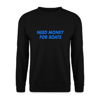Boot Need money for boats - Unisex Sweatshirt - black - Front - Alina (178cm) & Michal (187cm)