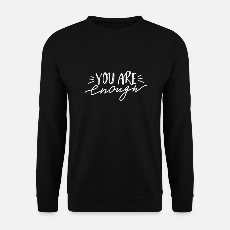 You Are Enough - Unisex Sweatshirt - black