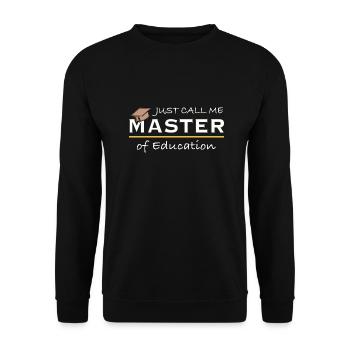 Just Call Me Master of Education – Teacher Humor - Unisex Sweatshirt - black - Front - Alina (178cm) & Michal (187cm)
