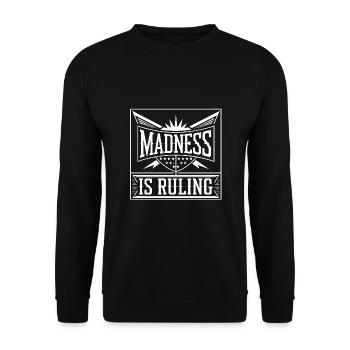 Madness rules the world Motivation Hope - Unisex Sweatshirt - black - Front - Alina (178cm) & Michal (187cm)
