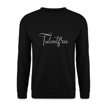 Talentfrei Talent Schrift Text Spruch lustig - Unisex Pullover - Schwarz - Vorne - Alina (178cm) & Michal (187cm)