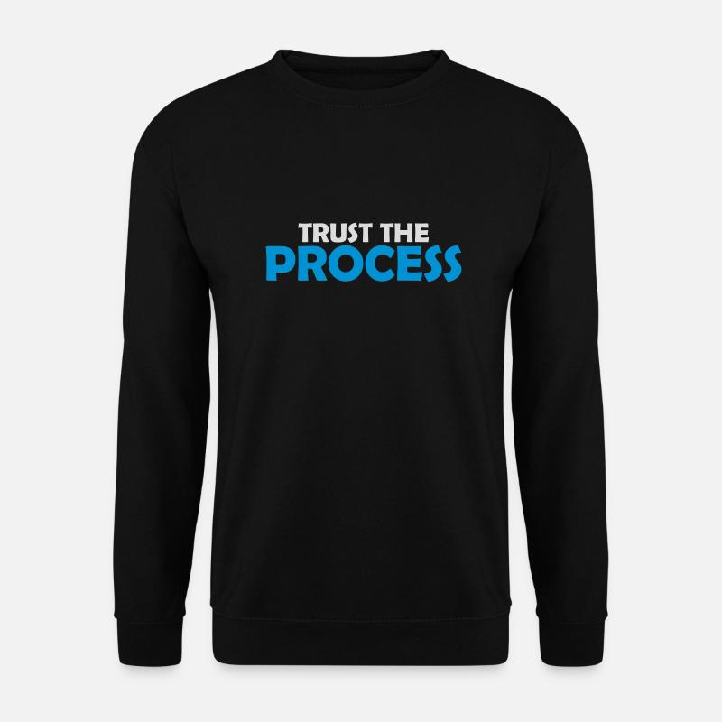 trust the process Quote - Unisex Sweatshirt - black