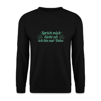 Ich? Deko! - Lustiger Spruch Witzig Fun Statement - Unisex Pullover - Schwarz - Vorne - Alina (178cm) & Michal (187cm)