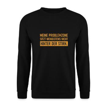 Meine Problemzone sitzt wenigstens nicht hinter de - Unisex Pullover - Schwarz - Vorne - Alina (178cm) & Michal (187cm)