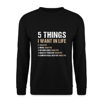 5 Things I Want In Life Shar Pei - Unisex Pullover - Schwarz - Vorne - Alina (178cm) & Michal (187cm)