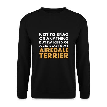 Je suis un gros problème pour mon Airedale Terrier - Sweat-shirt Unisexe - noir - Devant - Alina (178cm) & Michal (187cm)