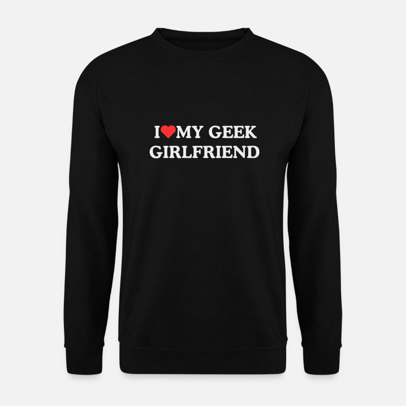 I Love My Geek Girlfriend -white letters- - Unisex Pullover - Schwarz