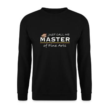 Just Call Me Master of Fine Arts – Artist Humor - Unisex Sweatshirt - black - Front - Alina (178cm) & Michal (187cm)