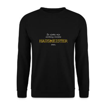 So sieht ein richtig cooler Hausmeister aus. - Unisex Pullover - Schwarz - Vorne - Alina (178cm) & Michal (187cm)