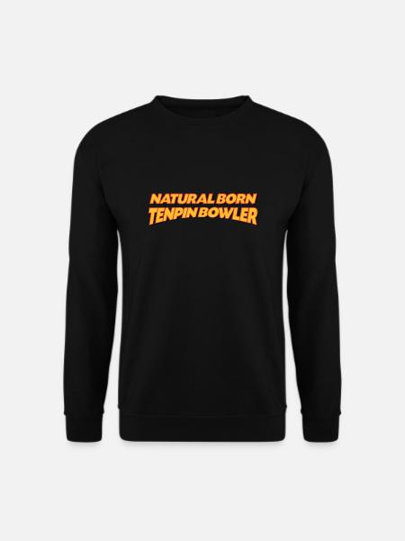 Natural born tenpin bowler 3col - Unisex Sweatshirt - black
