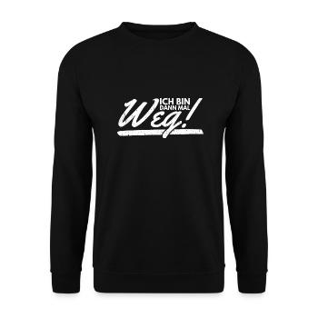 Ich Bin Dann Mal Weg Spaß Humor Lustiger Spruch - Unisex Pullover - Schwarz - Vorne - Alina (178cm) & Michal (187cm)