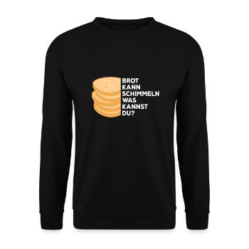 Brot kann schimmeln was kannst du Humor Witz Funny - Unisex Pullover - Schwarz - Vorne - Alina (178cm) & Michal (187cm)