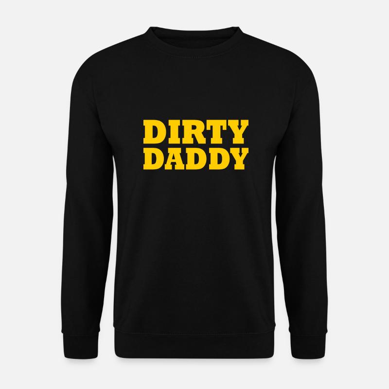 Dirty daddy - Unisex Pullover - Schwarz