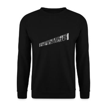 what I say quote - Unisex Sweatshirt - black - Front - Alina (178cm) & Michal (187cm)