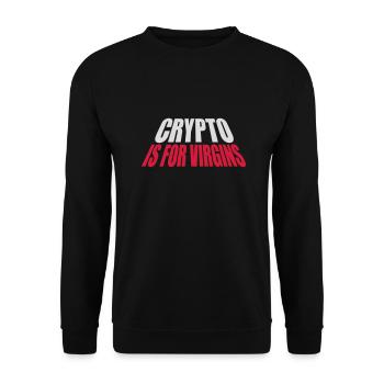 crypto is for virgins - Unisex Sweatshirt - black - Front - Alina (178cm) & Michal (187cm)