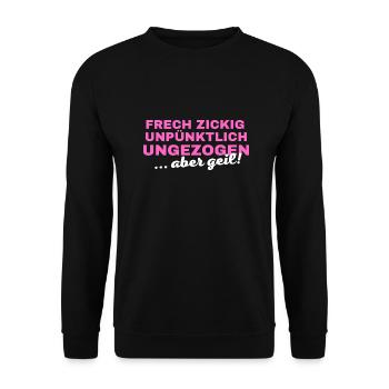 Frech Unpünktlich Ungezogen aber geil! - Unisex Pullover - Schwarz - Vorne - Alina (178cm) & Michal (187cm)