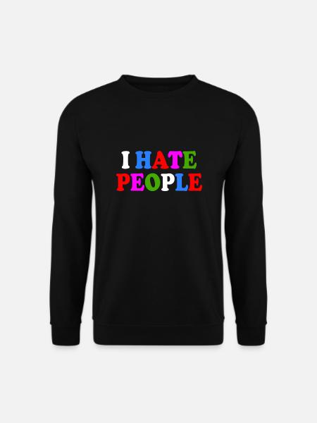 I hate people - Sweat-shirt Unisexe - noir