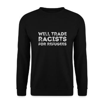 WILL TRADE RACISTS FOR REFUGEES 2 - Unisex Sweatshirt - black - Front - Alina (178cm) & Michal (187cm)