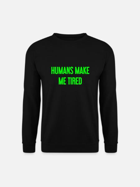 Menschen machen müde - Lustiger Spruch - Unisex Pullover - Schwarz