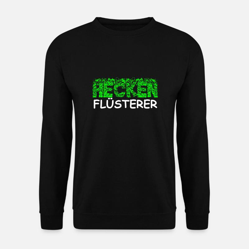 Heckenflüsterer Hecken Flüsterer Gärtner Shirt - Unisex Pullover - Schwarz