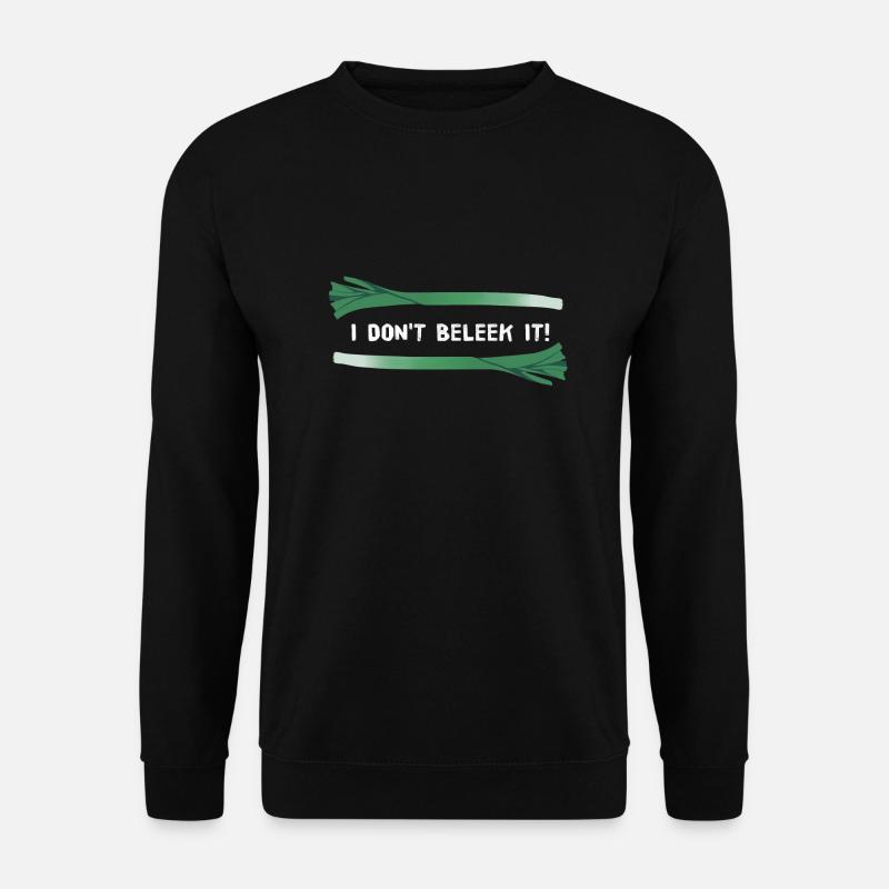 I Don't Beleek It! (Weiße Schrift) - Unisex Pullover - Schwarz
