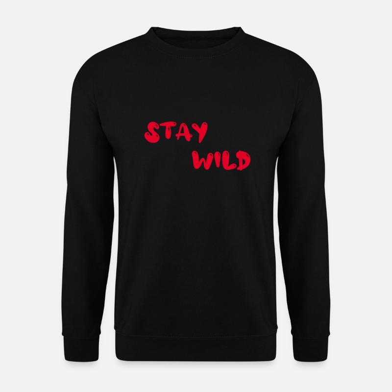 stay wild - Unisex Pullover - Schwarz