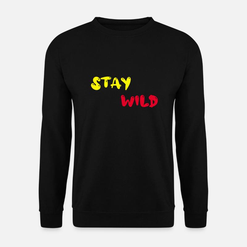 stay wild - Unisex Pullover - Schwarz
