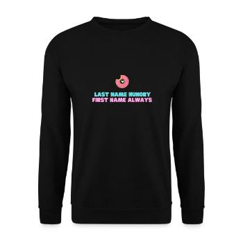 Last Name Hungry First Name Always - Unisex Pullover - Schwarz - Vorne - Alina (178cm) & Michal (187cm)