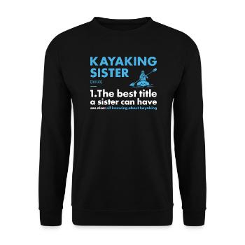 Kayaker Sister Definition Kayaking - Unisex Sweatshirt - black - Front - Alina (178cm) & Michal (187cm)