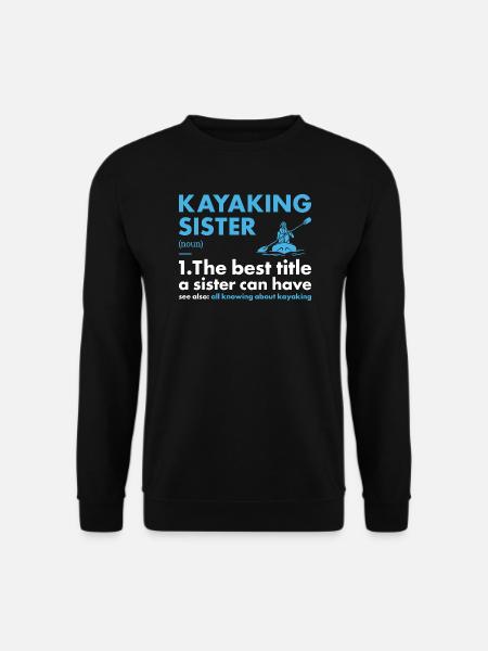 Kayaker Sister Definition Kayaking - Unisex Sweatshirt - black