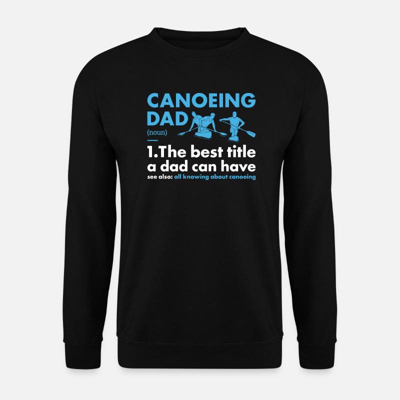 Canoeist Dad Definition Canoeing - Unisex Pullover - Schwarz