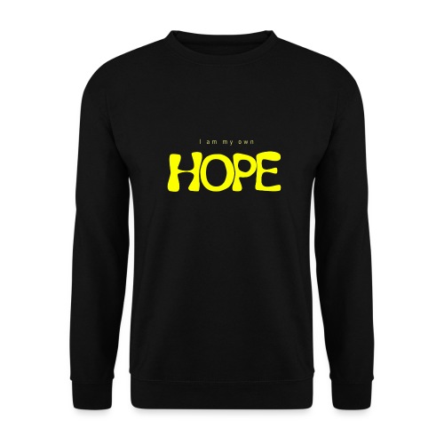 I Am My Own Hope - Unisex Sweatshirt
