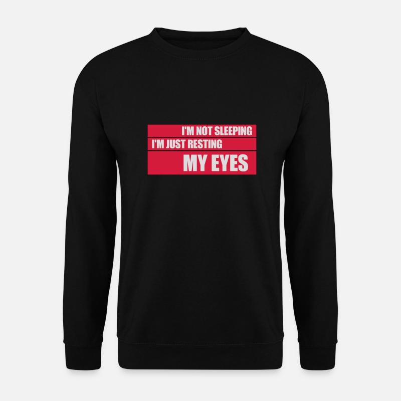 im not sleeping Zitat - Unisex Pullover - Schwarz