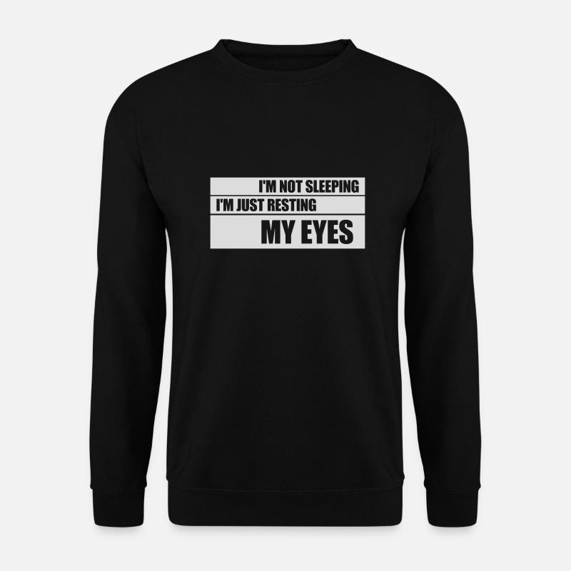 im not sleeping Quote - Unisex Sweatshirt - black