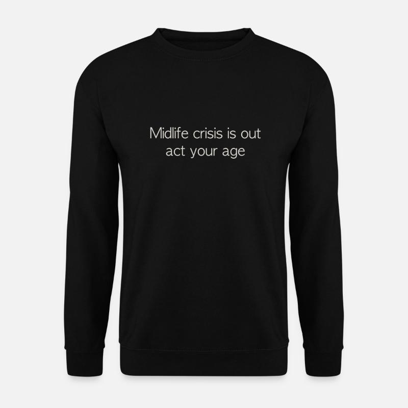 midlife crisis - Unisex Pullover - Schwarz
