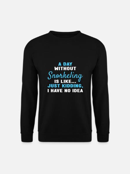 Snorkeler A Day Without Snorkeling - Unisex Pullover - Schwarz