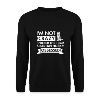 I Prefer The Term Siberian Husky Obsessed - Unisex Pullover - Schwarz - Vorne - Alina (178cm) & Michal (187cm)
